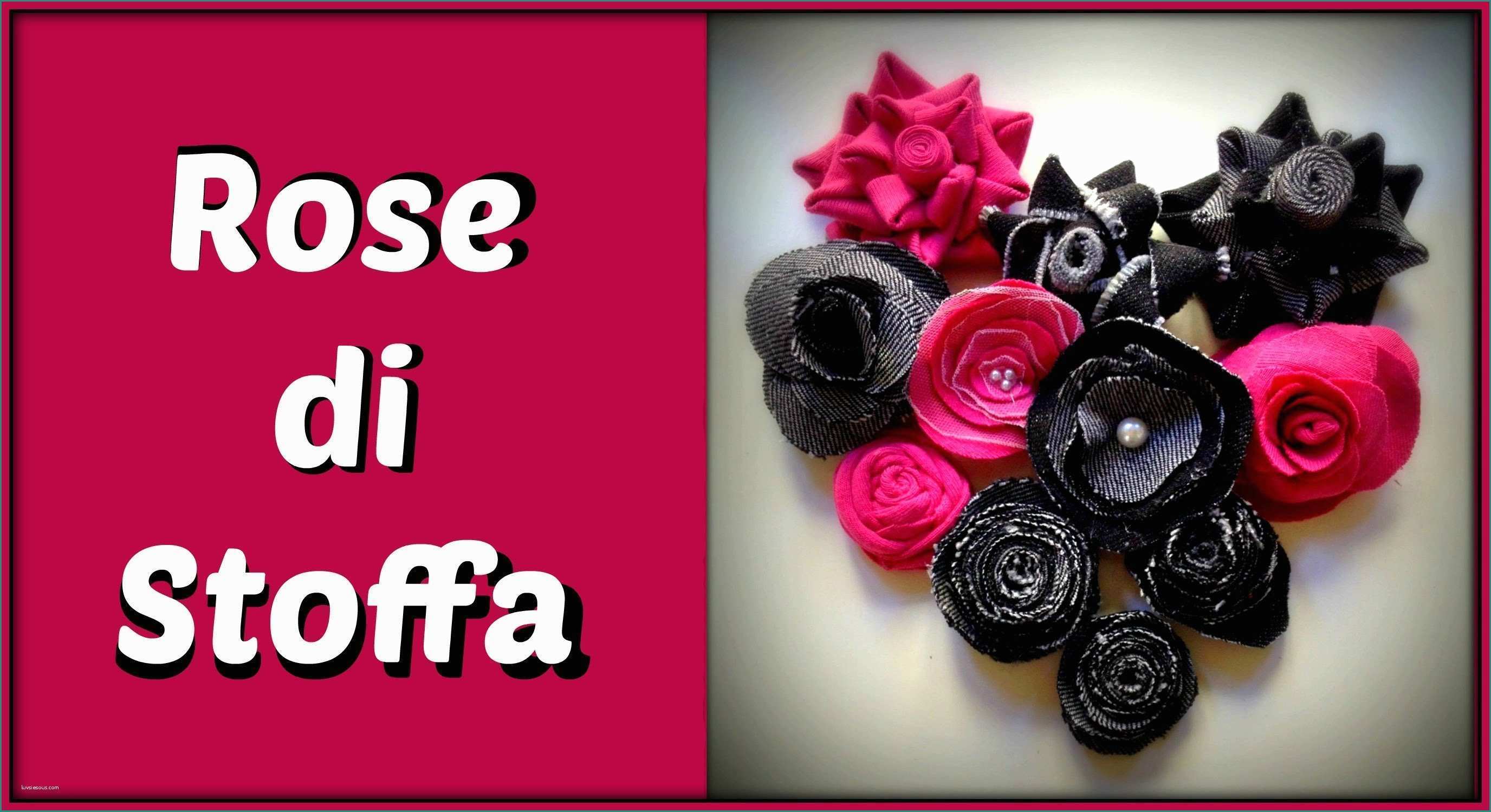 Arte Per Te Youtube E Fiori E Rose Di Stoffa Fabric Flowers and Roses Arte