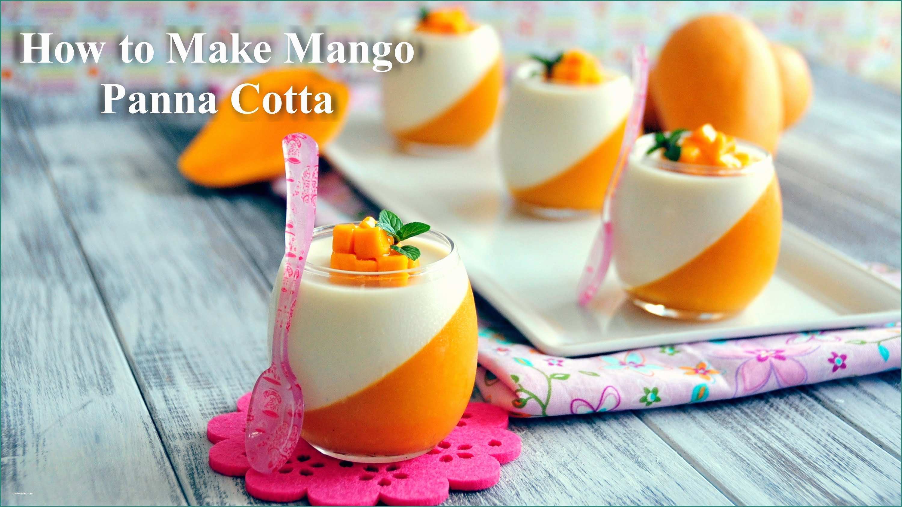 Cheesecake Fatto In Casa Da Benedetta E How to Make Mango Panna Cotta