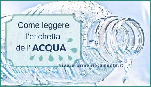 Etichetta Acqua Vera E E Leggere L Etichetta Dell Acqua Minerale Per Scegliere