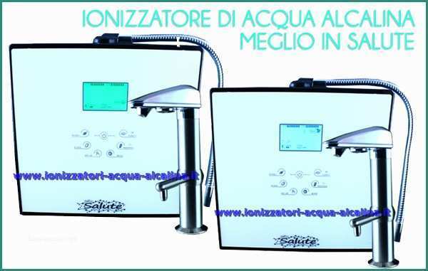 Ionizzatore Acqua Alcalina Prezzi E Blog Acqua Alcalina Ionizzata Meglio In Salute L
