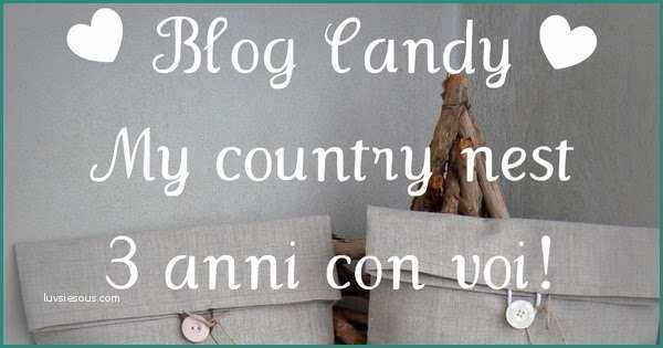 My Country Nest E My Country Nest Blog Candy Tre Anni Con Voi