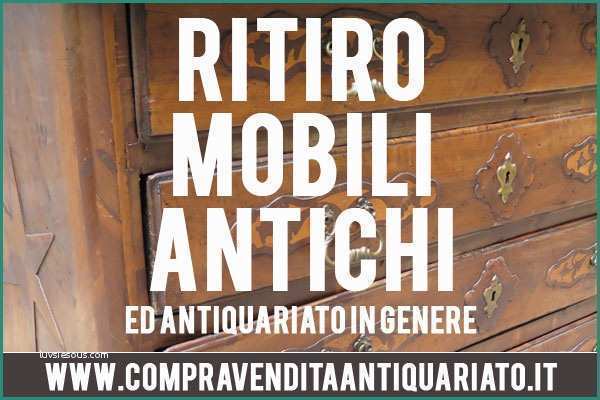 Ritiro Mobili Usati Milano Caritas E Ritiro Mobili Antichi Antiquariato Acquisto Vendita Antichità