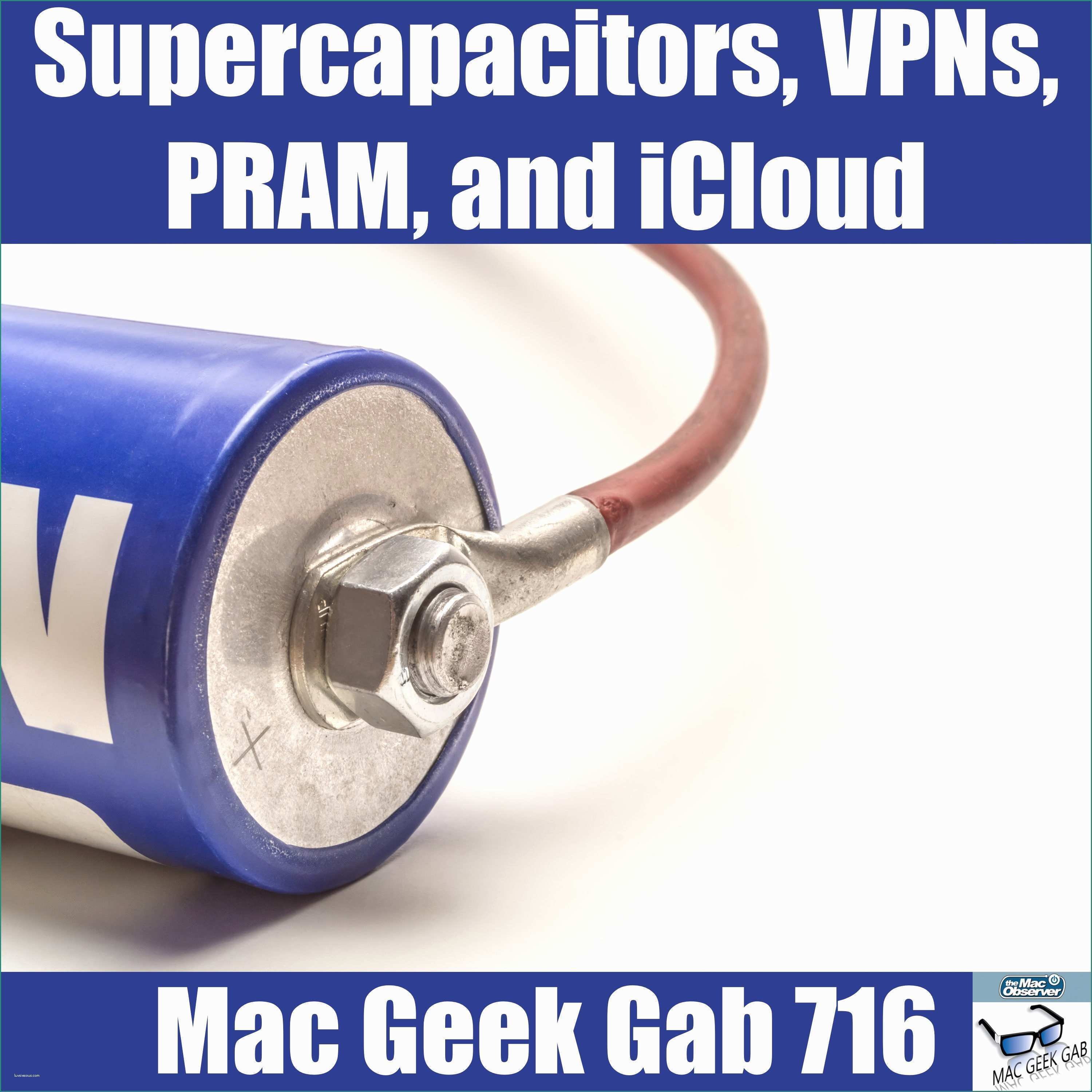 Roomba Recensioni E Supercapacitors Vpns Pram and Icloud – Mac Geek Gab 716